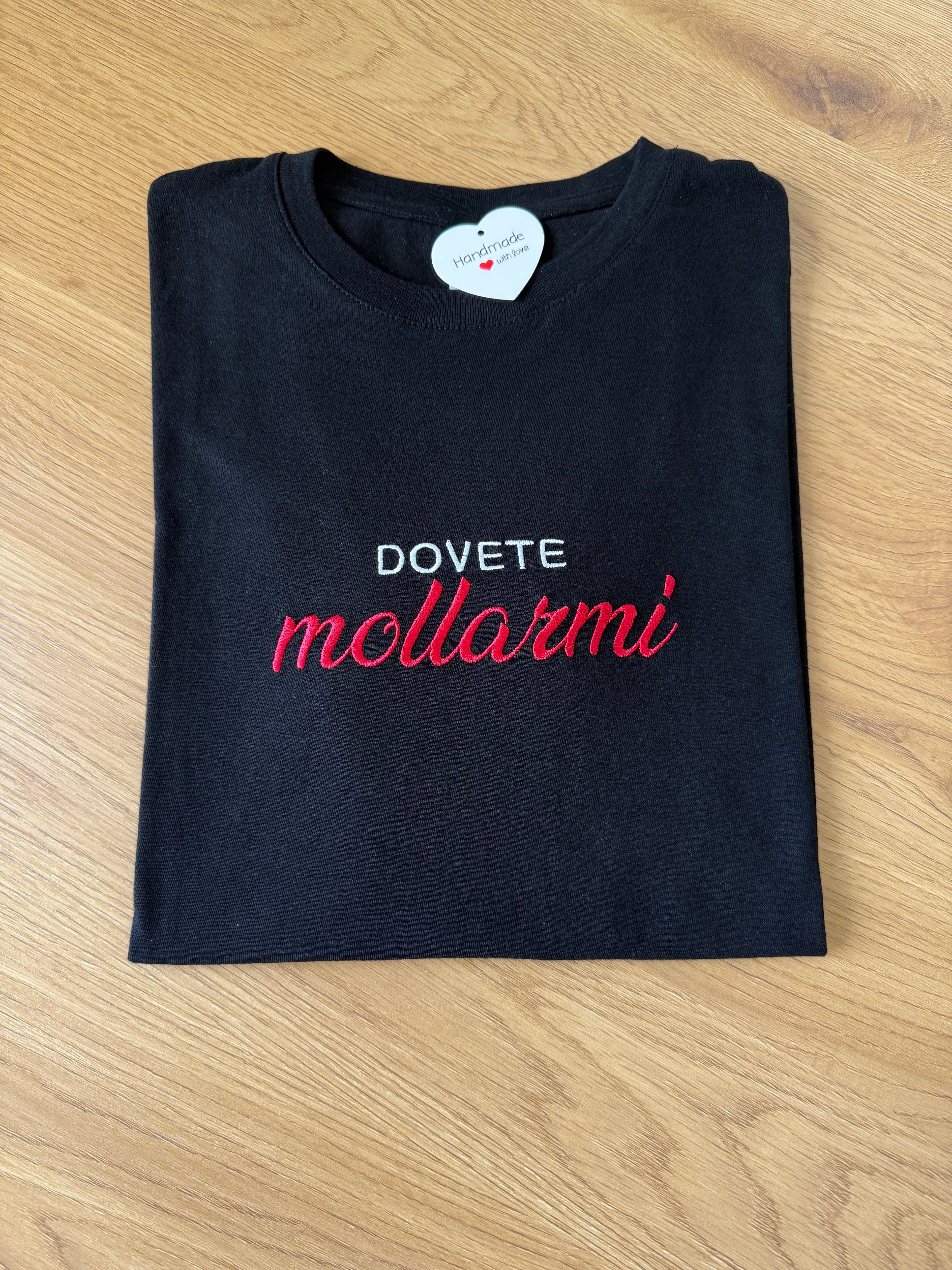 T-SHIRT "DOVETE MOLLARMI"