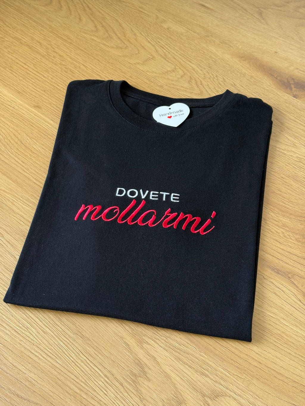 T-SHIRT "DOVETE MOLLARMI"
