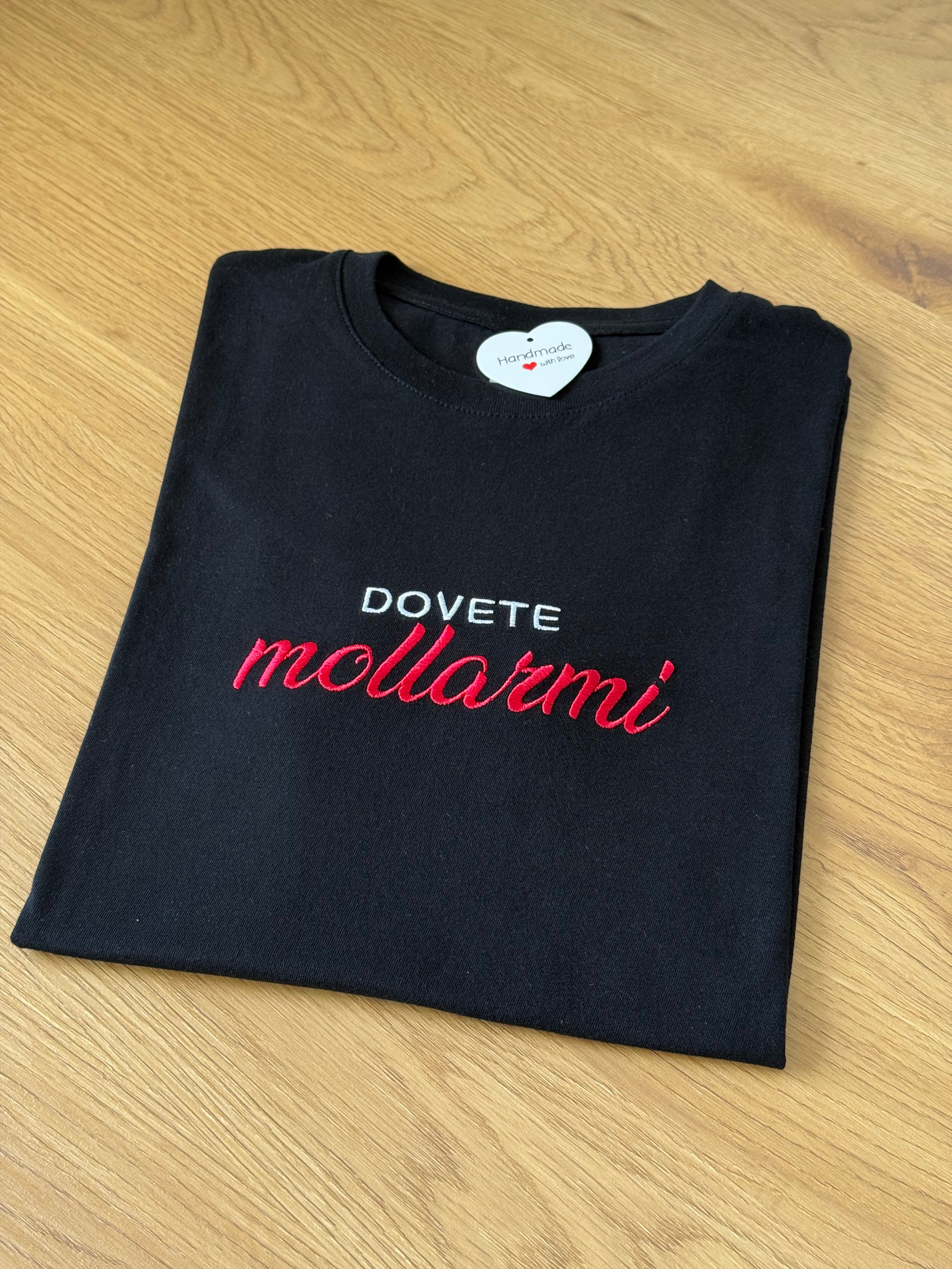T-SHIRT "DOVETE MOLLARMI"