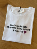 T-SHIRT  "SO SOLO CHE LA VITA"